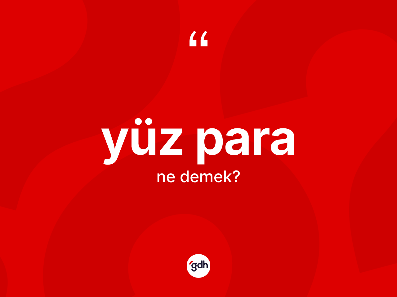 Yüz para kelimesinin sözlükteki tanımı nedir? Yüz paranın kısaca tanımı nedir?