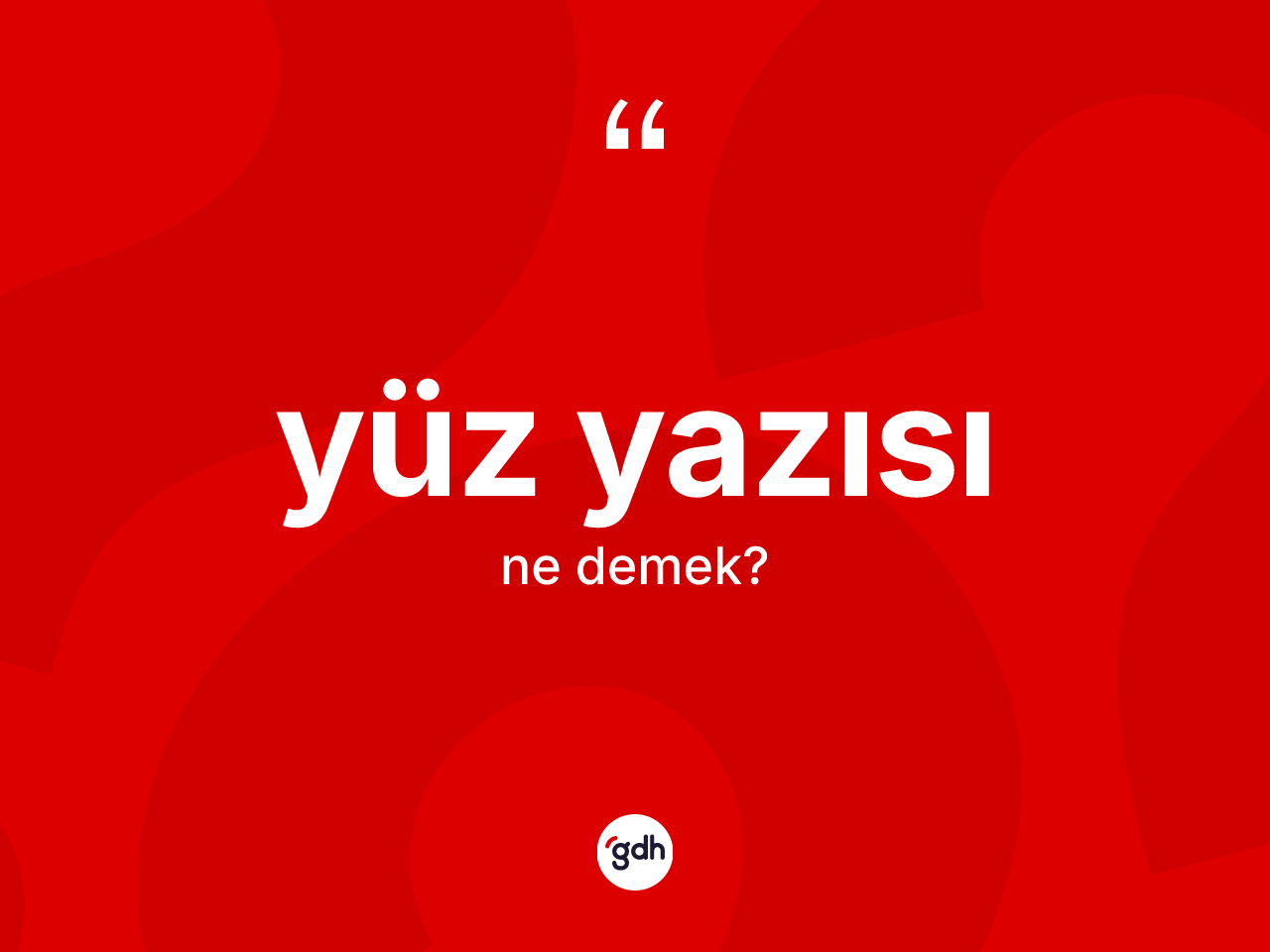 Yüz yazısı kelimesinin sözlükteki tanımı nedir? Yüz yazısının TDK'ya göre anlamı nedir?