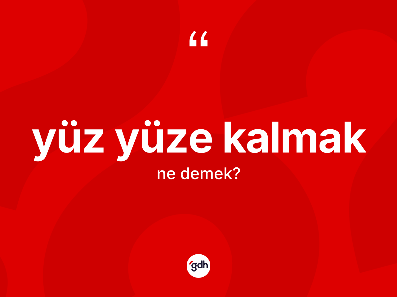 Yüz yüze kalmak ifadesinin tanımı nedir? Yüz yüze kalmak sözünün TDK tanımı nedir?