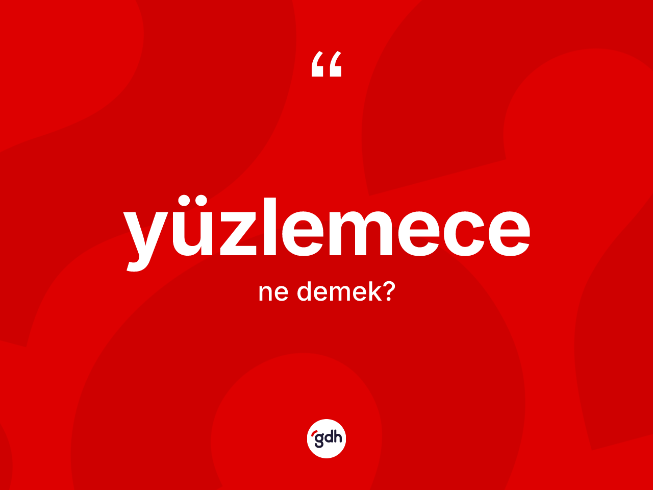 Yüzlemece kelimesinin tanımı nedir? Yüzlemecenin TDK'ya göre anlamı nedir?