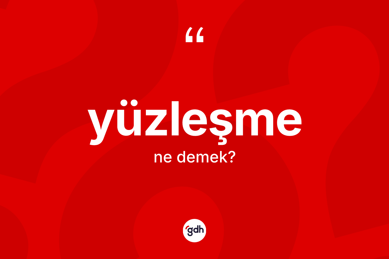 Yüzleşme ne demek? Yüzleşme kelimesinin TDK'ya göre açıklaması nedir?