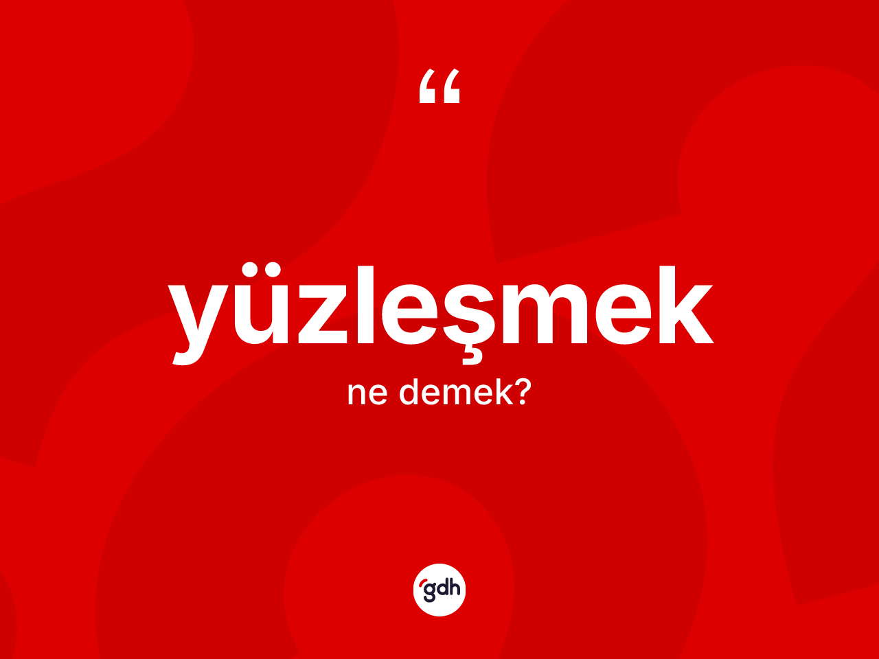 Yüzleşmek kelimesi ne demek? Yüzleşmek kelimesinin TDK anlamı nedir?