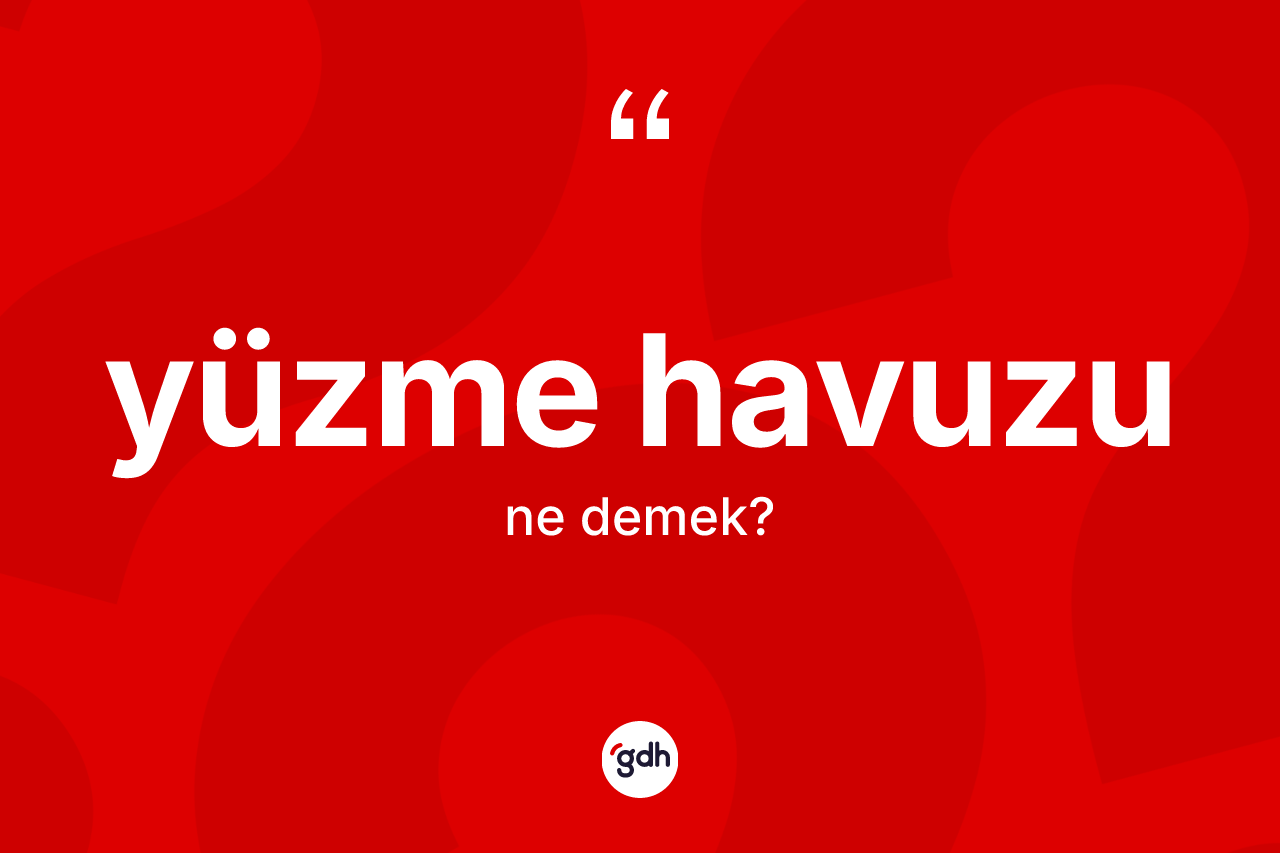 Yüzme havuzu kelimesinin sözlükteki tanımı nedir?