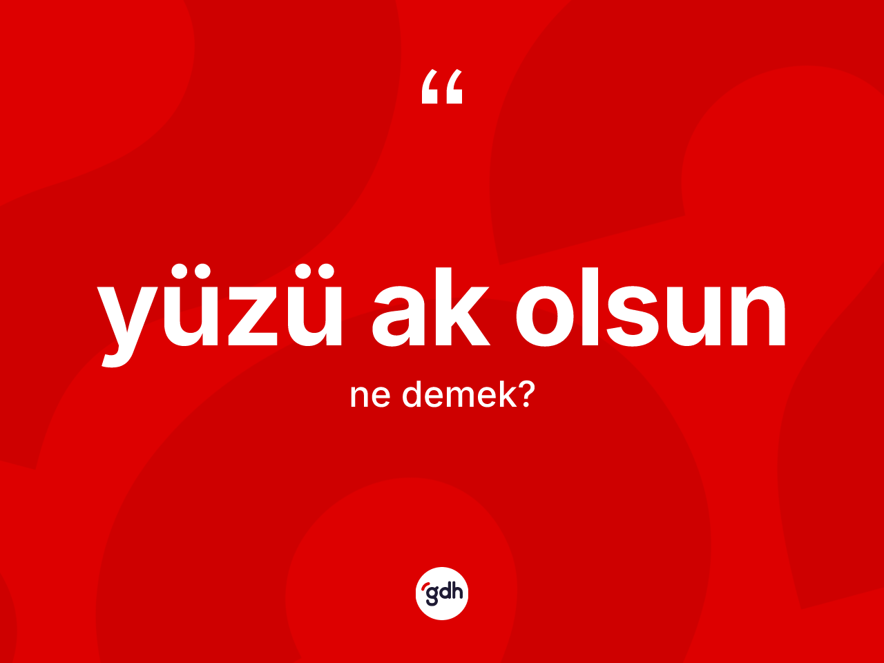 Yüzü ak olsun ifadesi ne anlama gelir? Yüzü ak olsun ifadesinin TDK'ya göre anlamı nedir?