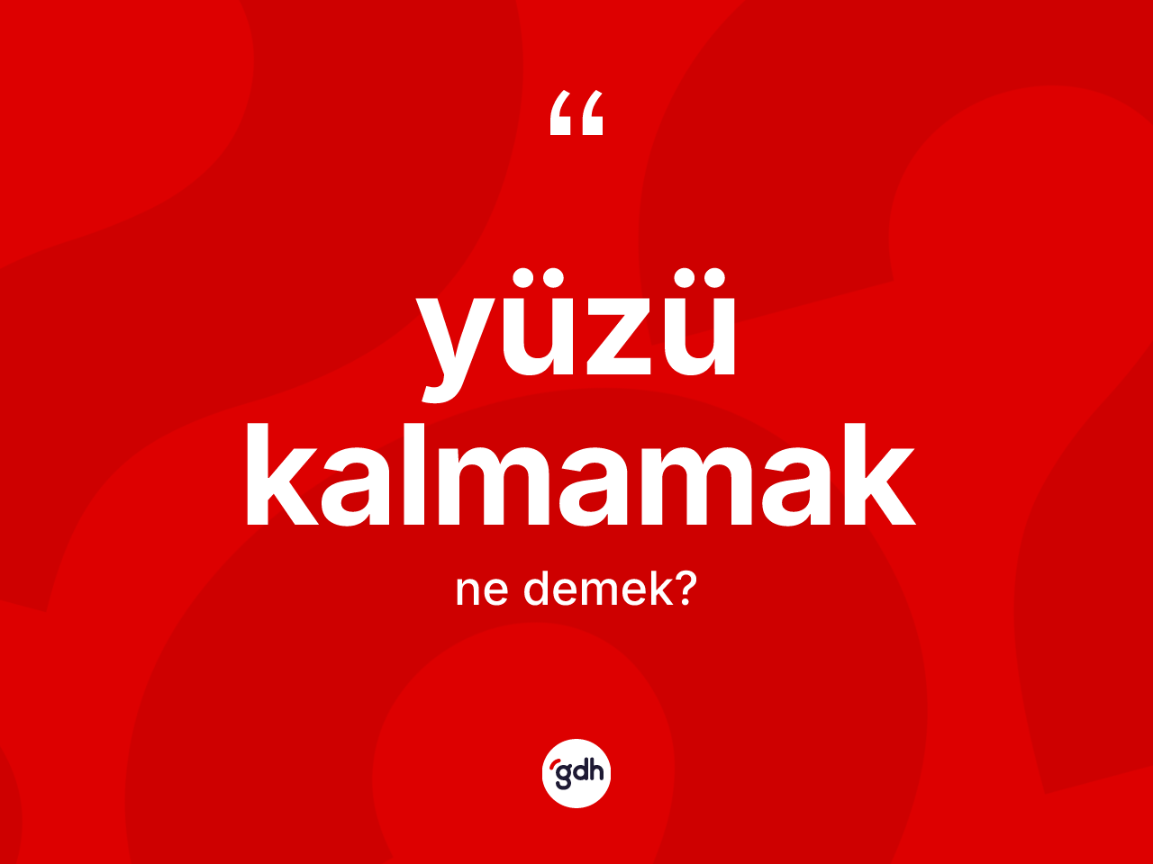 Yüzü kalmamak ne demektir? Yüzü kalmamak ifadesinin TDK'ya göre açıklaması nedir?