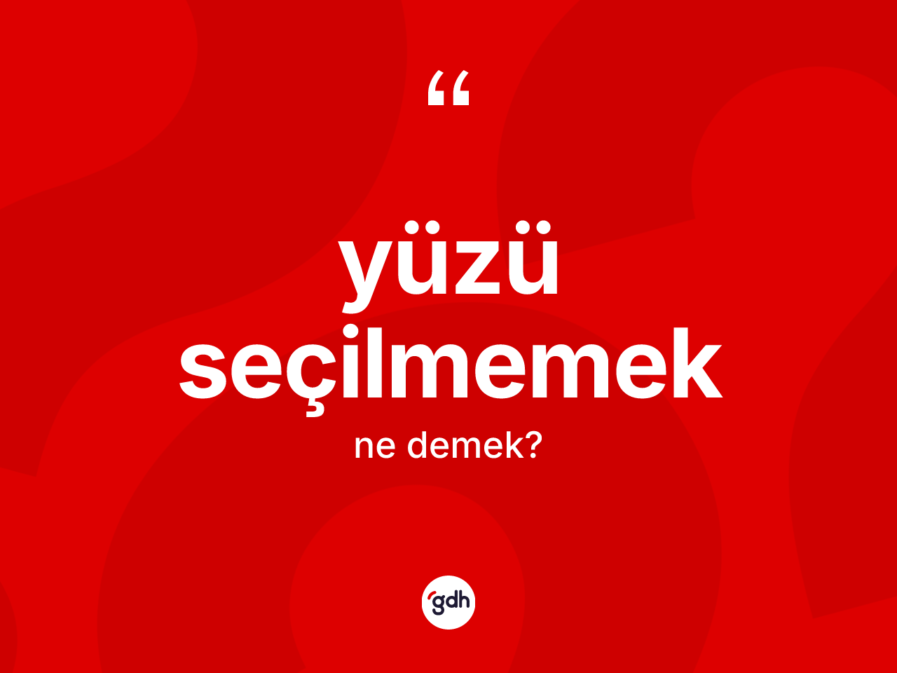 Yüzü seçilmemek ne anlama gelir? Yüzü seçilmemek ifadesi nerede kullanılır?