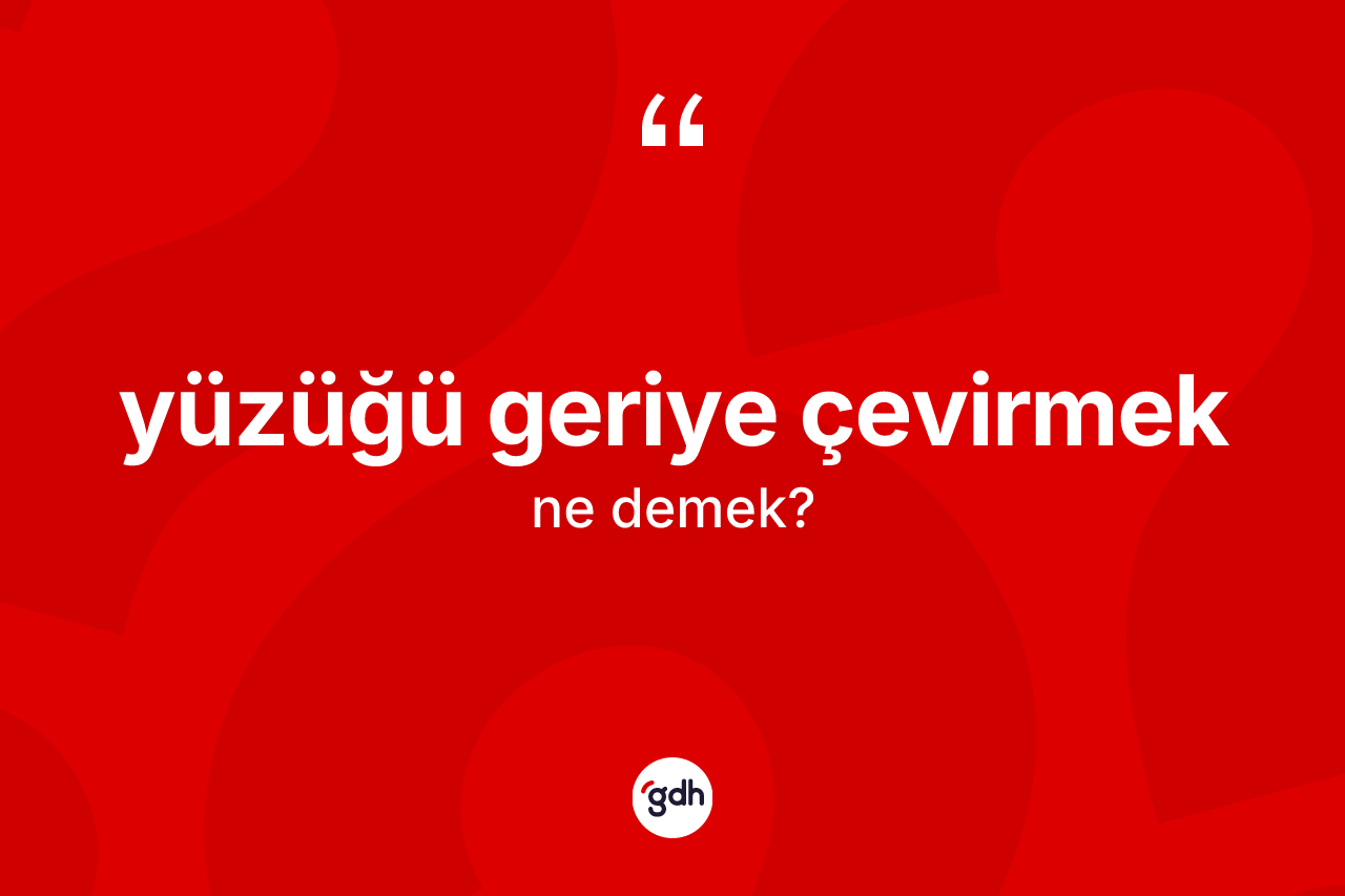 Yüzüğü geriye çevirmek ne demektir? Yüzüğü geriye çevirmek ifadesinin TDK'ya göre açıklaması nedir?