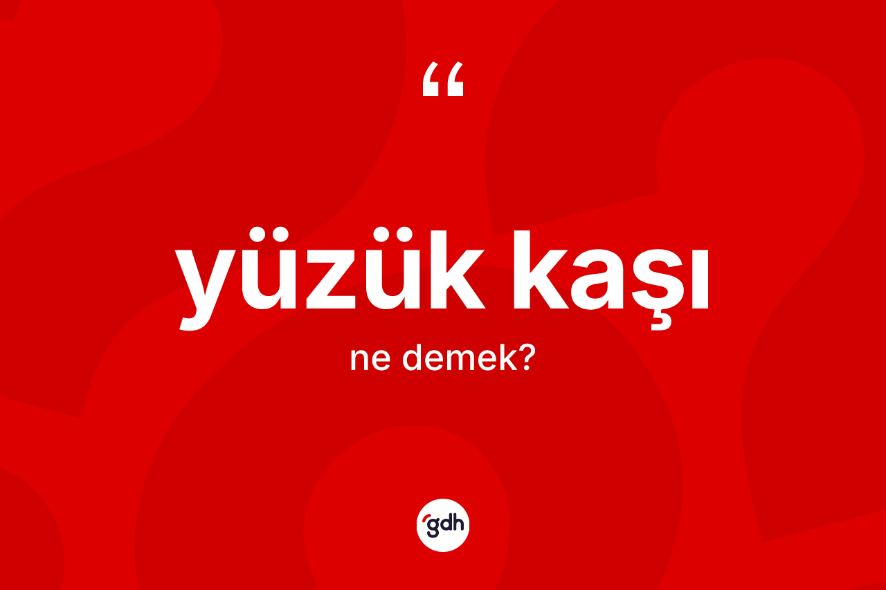 Yüzük kaşı kelimesinin anlamı nedir? Yüzük kaşının sözlükteki anlamı nedir?