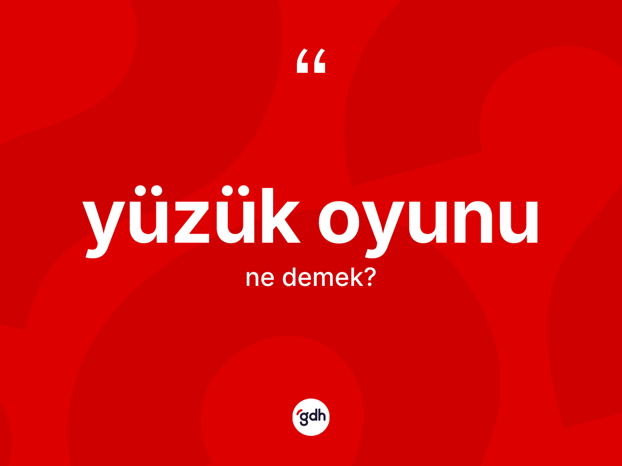 Yüzük oyunu kelimesinin sözlükteki tanımı nedir? Yüzük oyununun kısaca tanımı nedir?