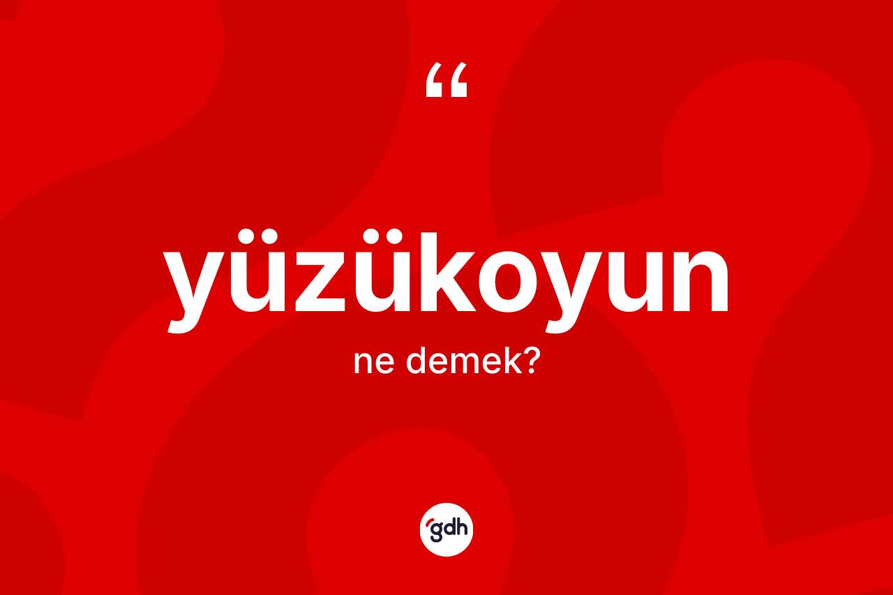Yüzükoyun kelimesinin sözlükteki tanımı nedir? Yüzükoyun kelimesinin TDK anlamı nedir?