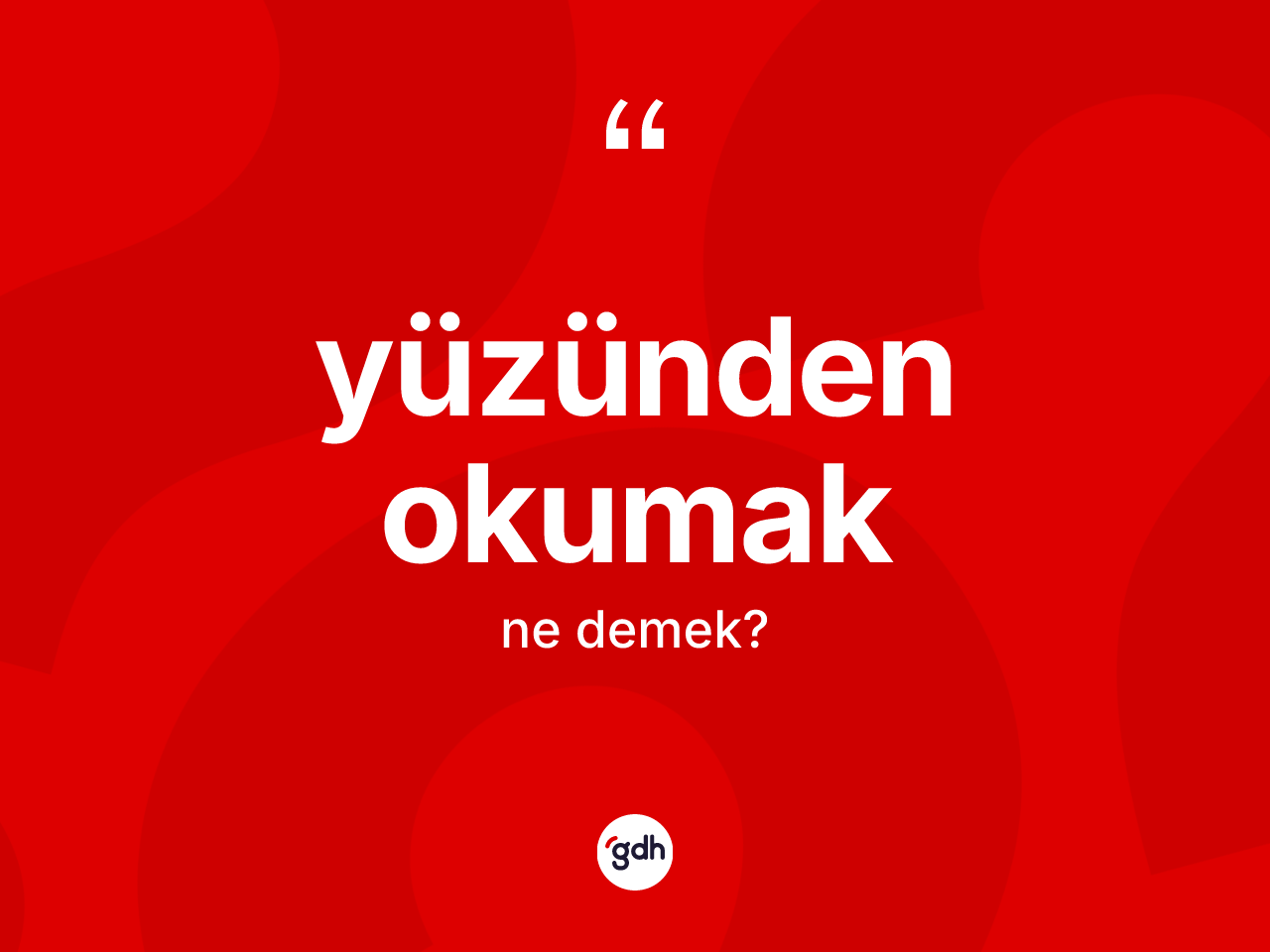 Yüzünden okumak ifadesinin tanımı nedir? Yüzünden okumak ifadesinin TDK'ya göre açıklaması nedir?