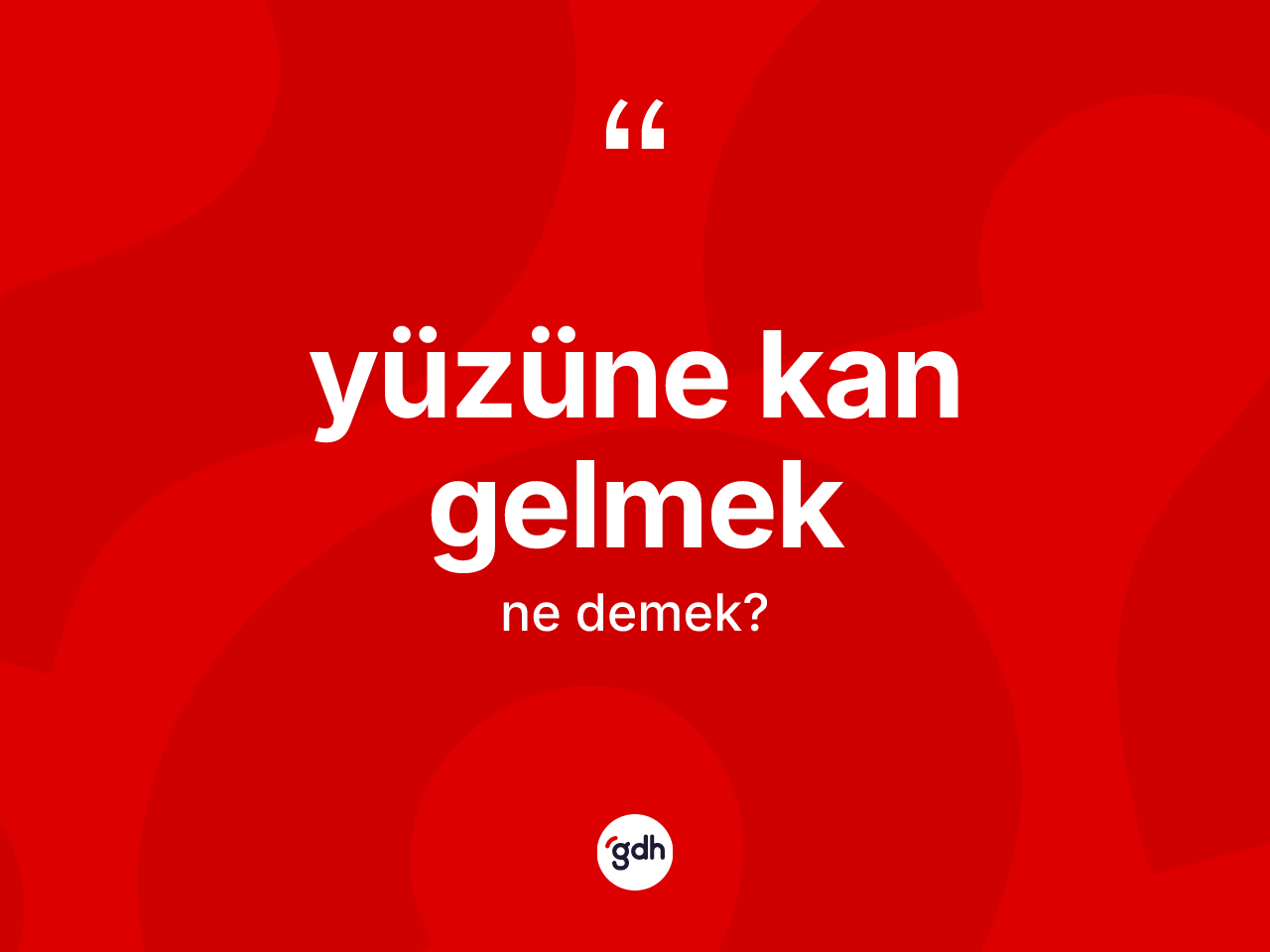Yüzüne kan gelmek ne demektir? Yüzüne kan gelmek sözü nerede kullanılır?