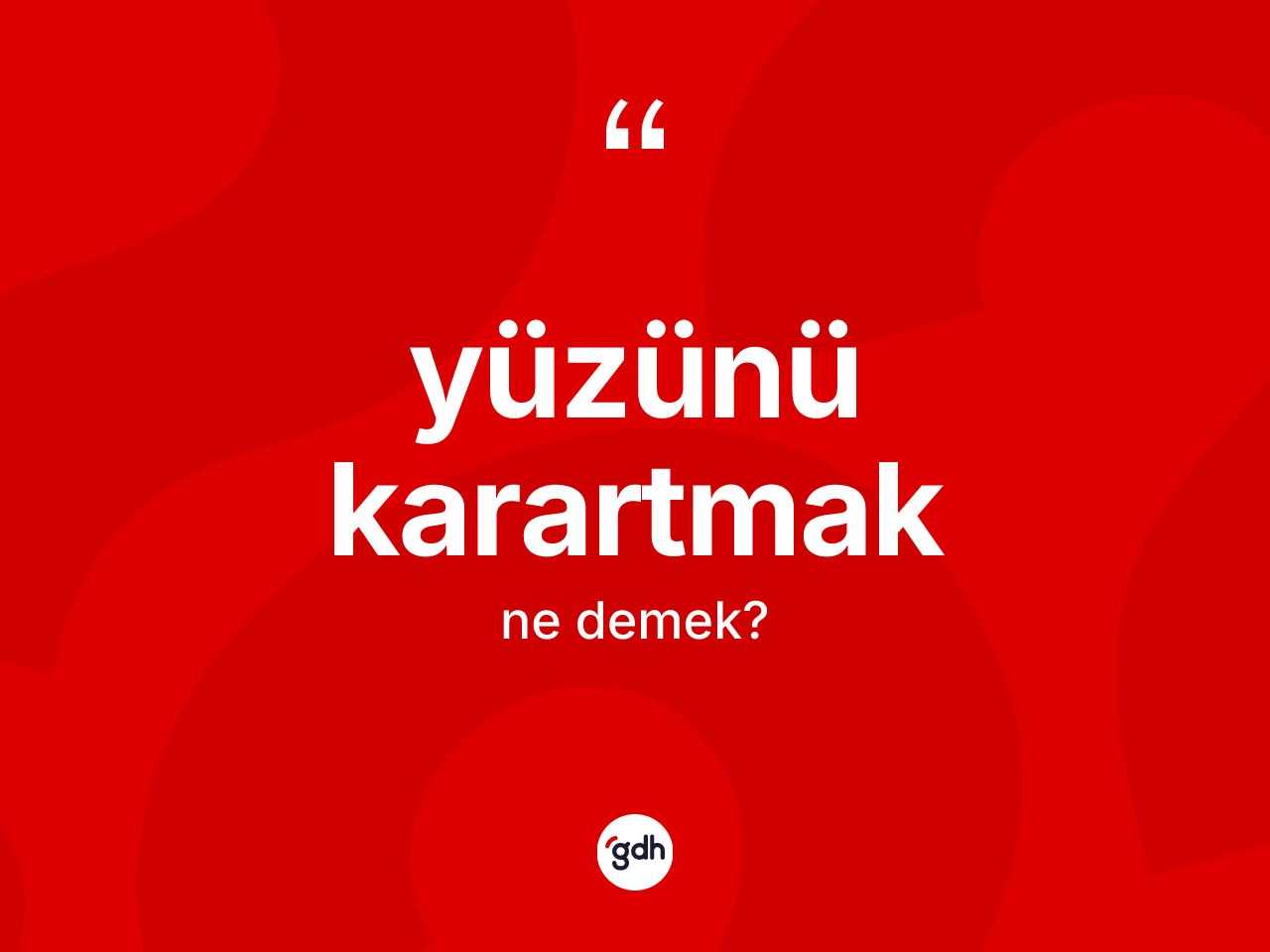 Yüzünü karartmak ne anlama gelir? Yüzünü karartmak ifadesinin özellikleri nelerdir?