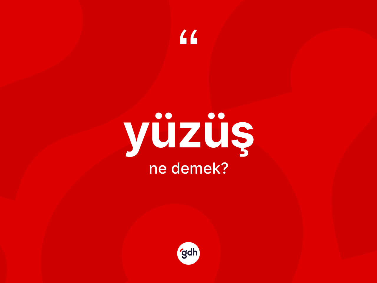 Yüzüş ne demek? Yüzüşün sözlükteki anlamı nedir?