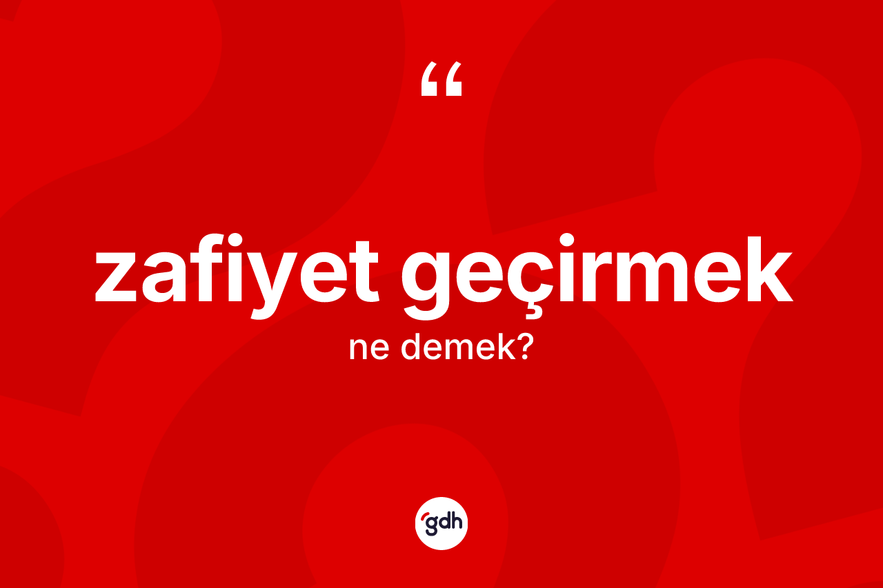 Zafiyet geçirmek nedir? Zafiyet geçirmek ifadesinin özellikleri nelerdir?