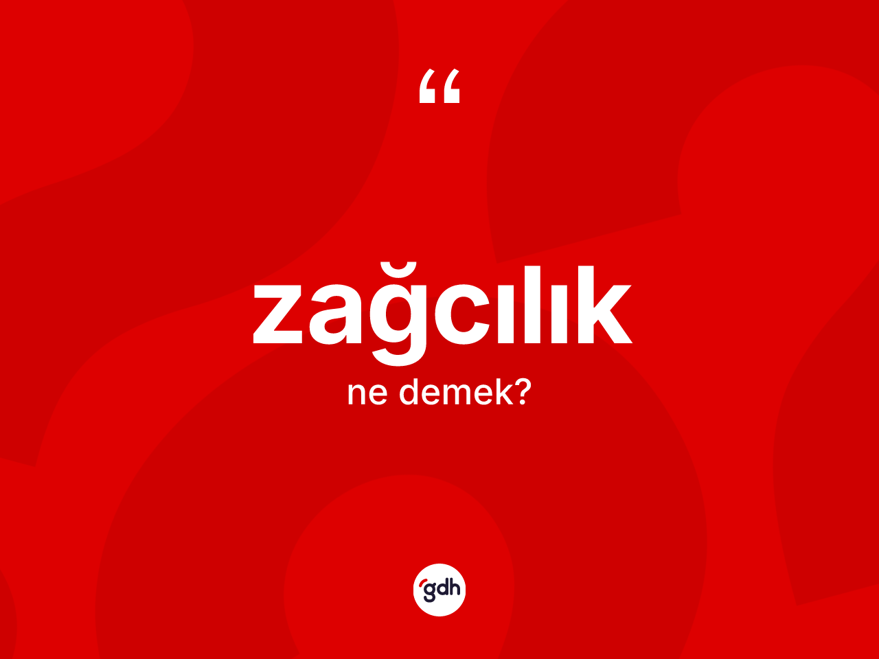 Zağcılık kelimesi ne demek? Zağcılık kelimesinin TDK'ya göre açıklaması nedir?