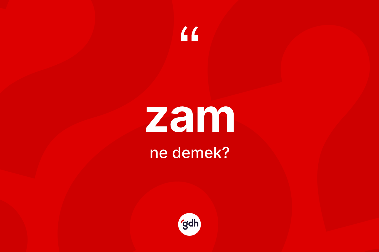 Zam kelimesinin anlamı nedir?