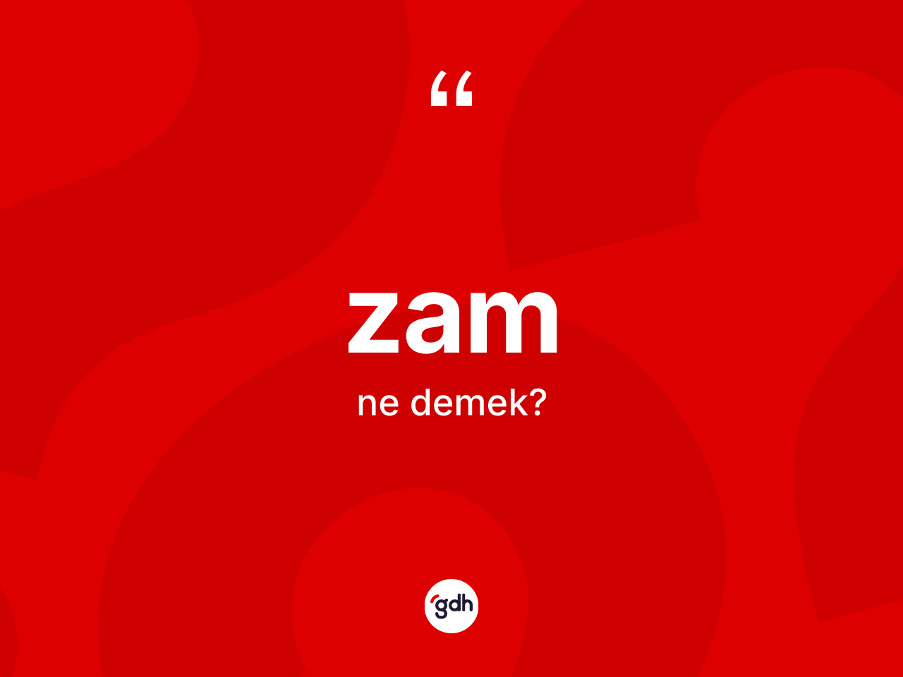 Zam kelimesinin anlamı nedir? Zamın sözlükteki anlamı nedir?
