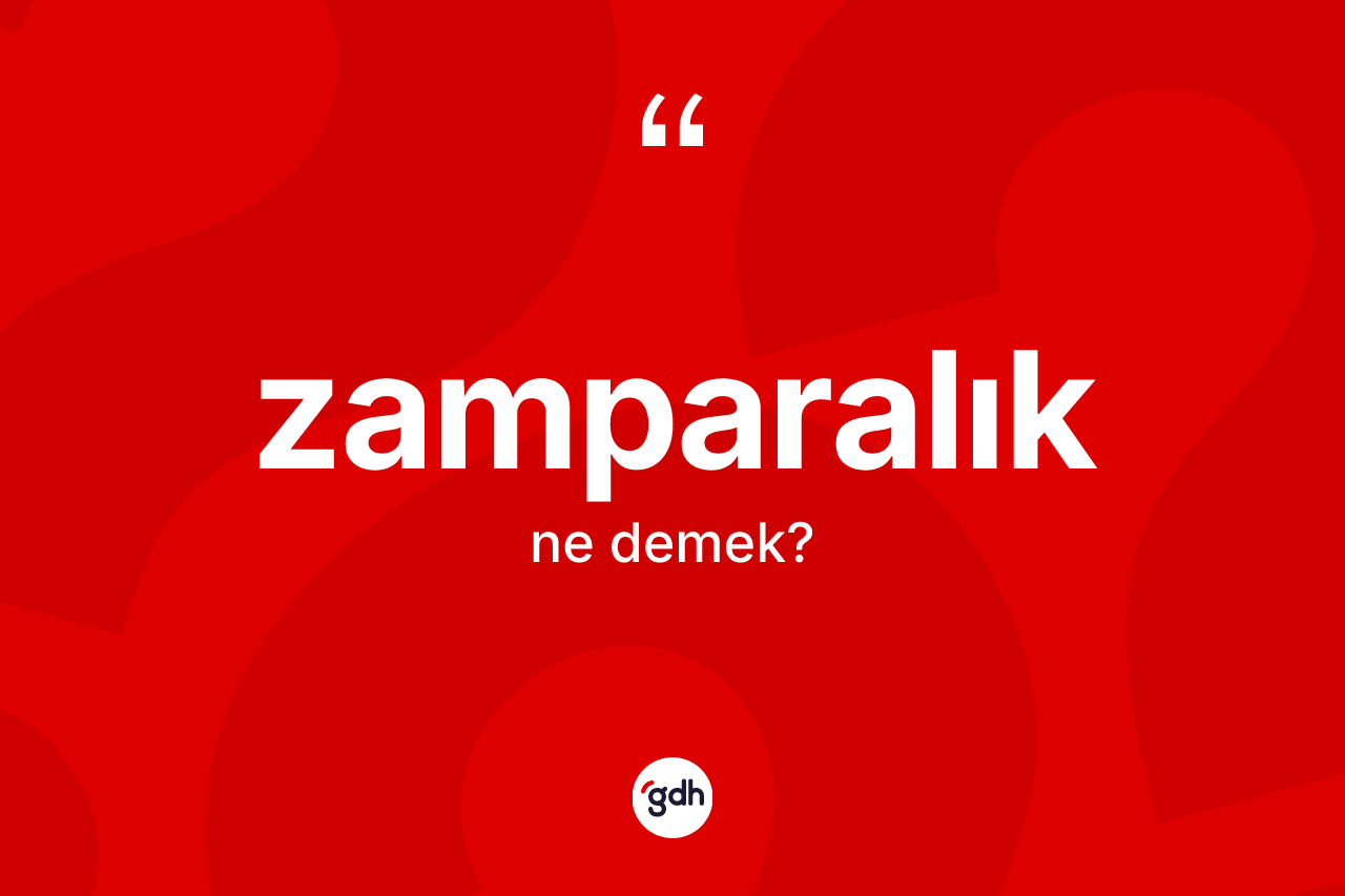 Zamparalık ne anlama gelir?