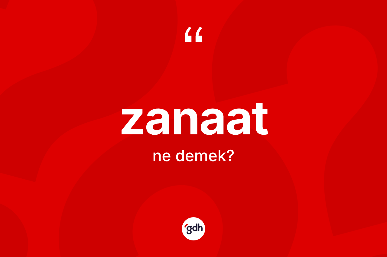 Zanaat kelimesinin anlamı nedir?