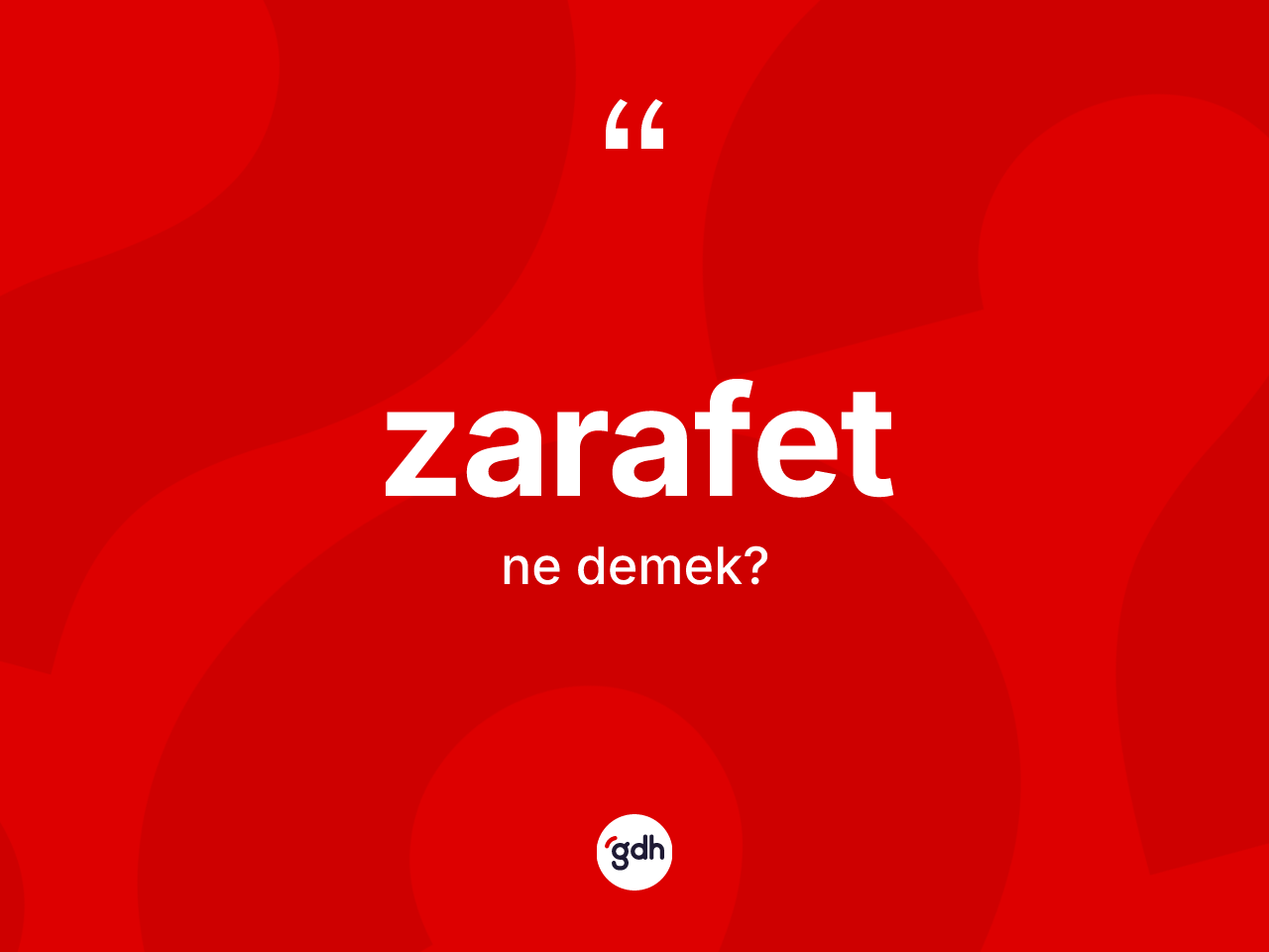 Zarafet kelimesinin tanımı nedir? Zarafet kelimesinin özellikleri nelerdir?
