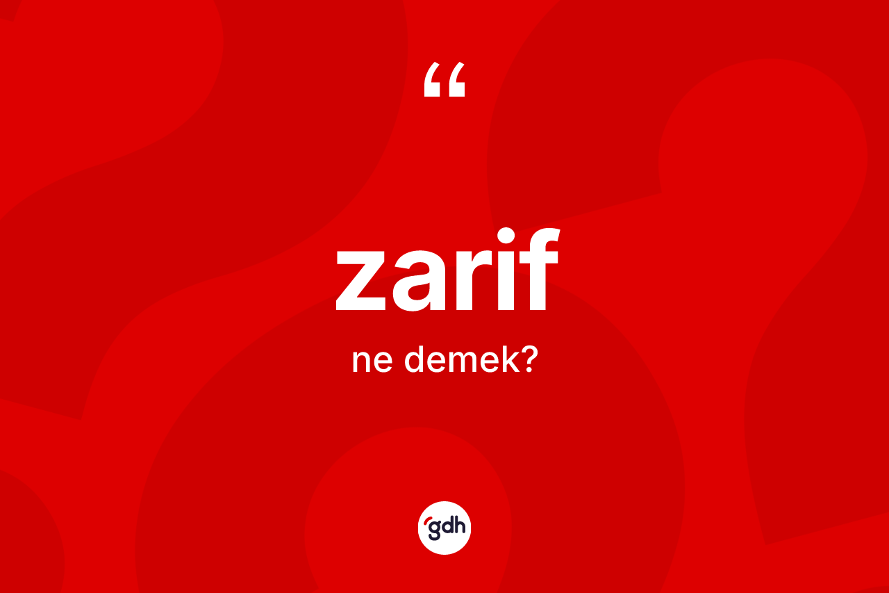 Zarif kelimesi ne anlama gelir?