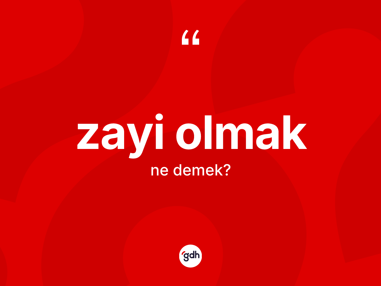 Zayi olmak ne demek? Zayi olmak ifadesinin kaç farklı anlamı var?