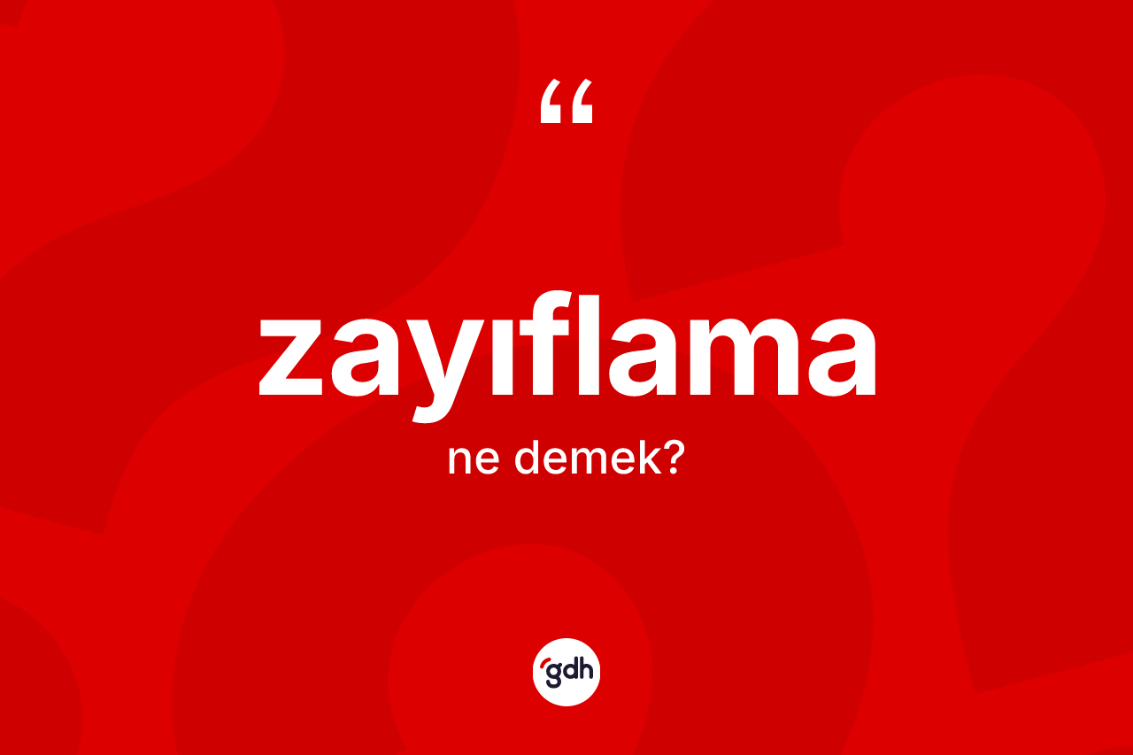 Zayıflama kelimesinin anlamı nedir? Zayıflamanın TDK'ya göre anlamı nedir?