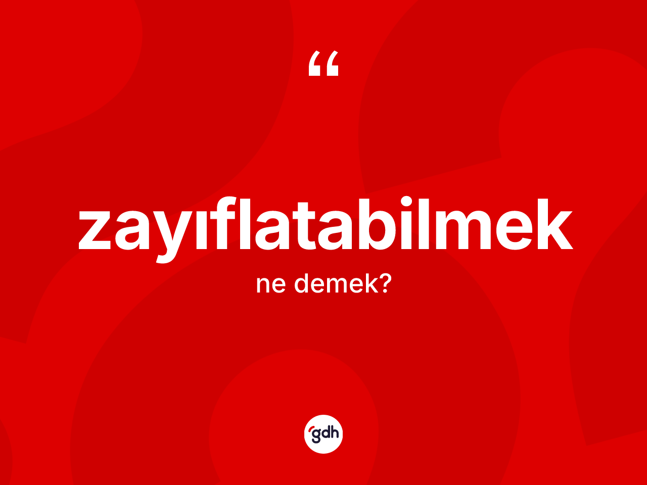 Zayıflatabilmek kelimesinin tanımı nedir? Zayıflatabilmek kelimesinin TDK anlamı nedir?