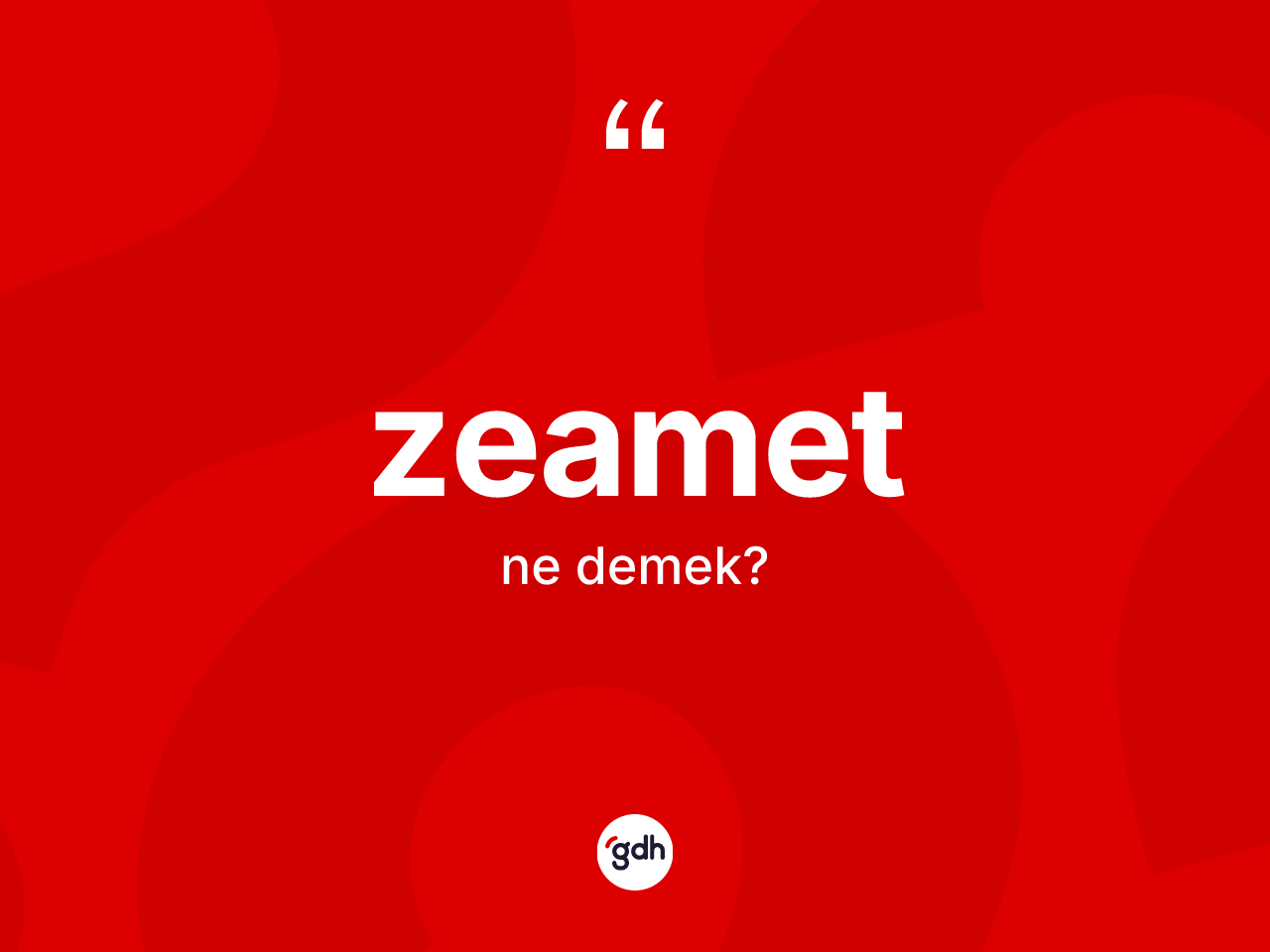 Zeamet kelimesinin tanımı nedir? Zeamet kelimesinin kaç farklı anlamı var?