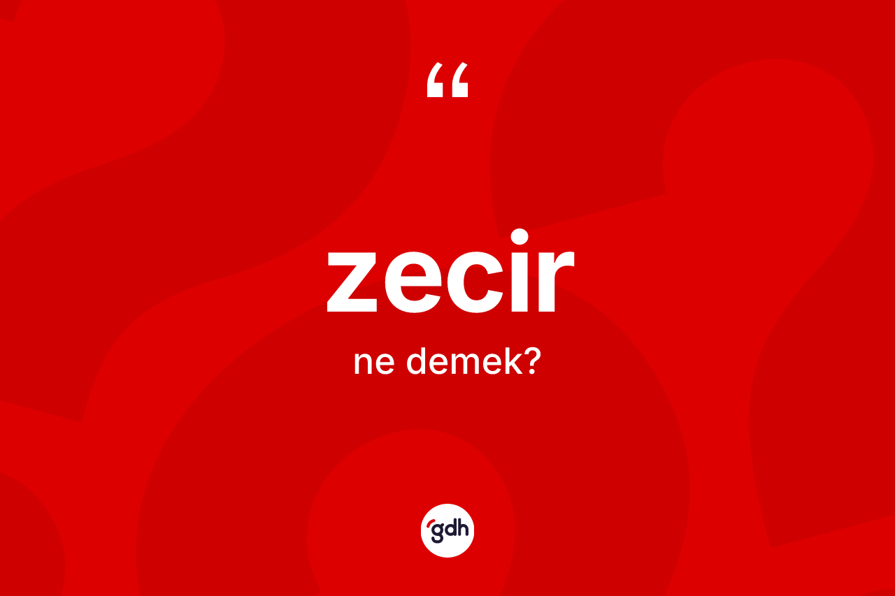 Zecir kelimesi ne anlama gelir?