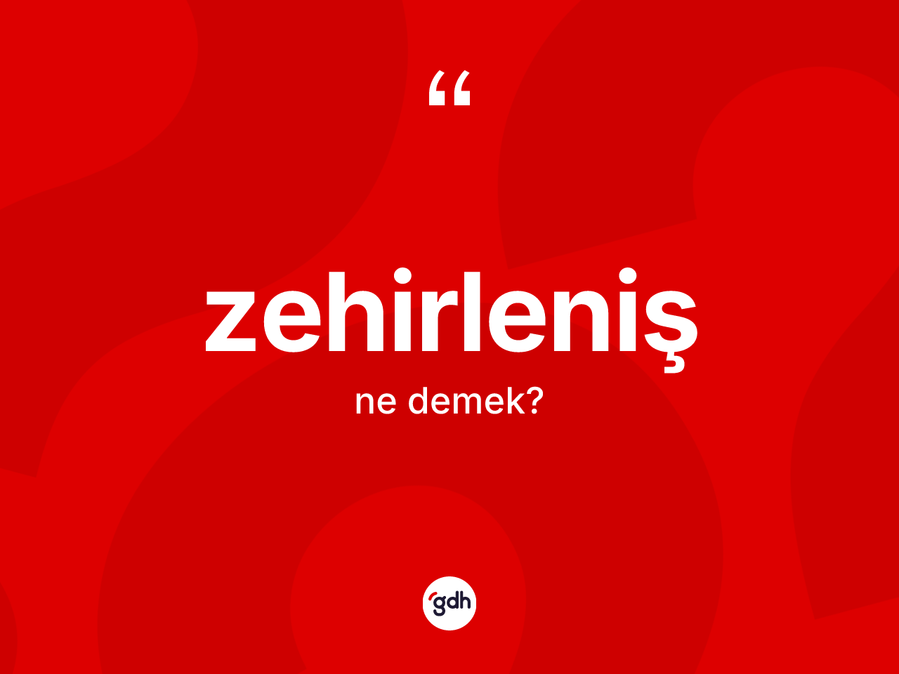 Zehirleniş ne anlama gelir? Zehirlenişin TDK'ya göre anlamı nedir?