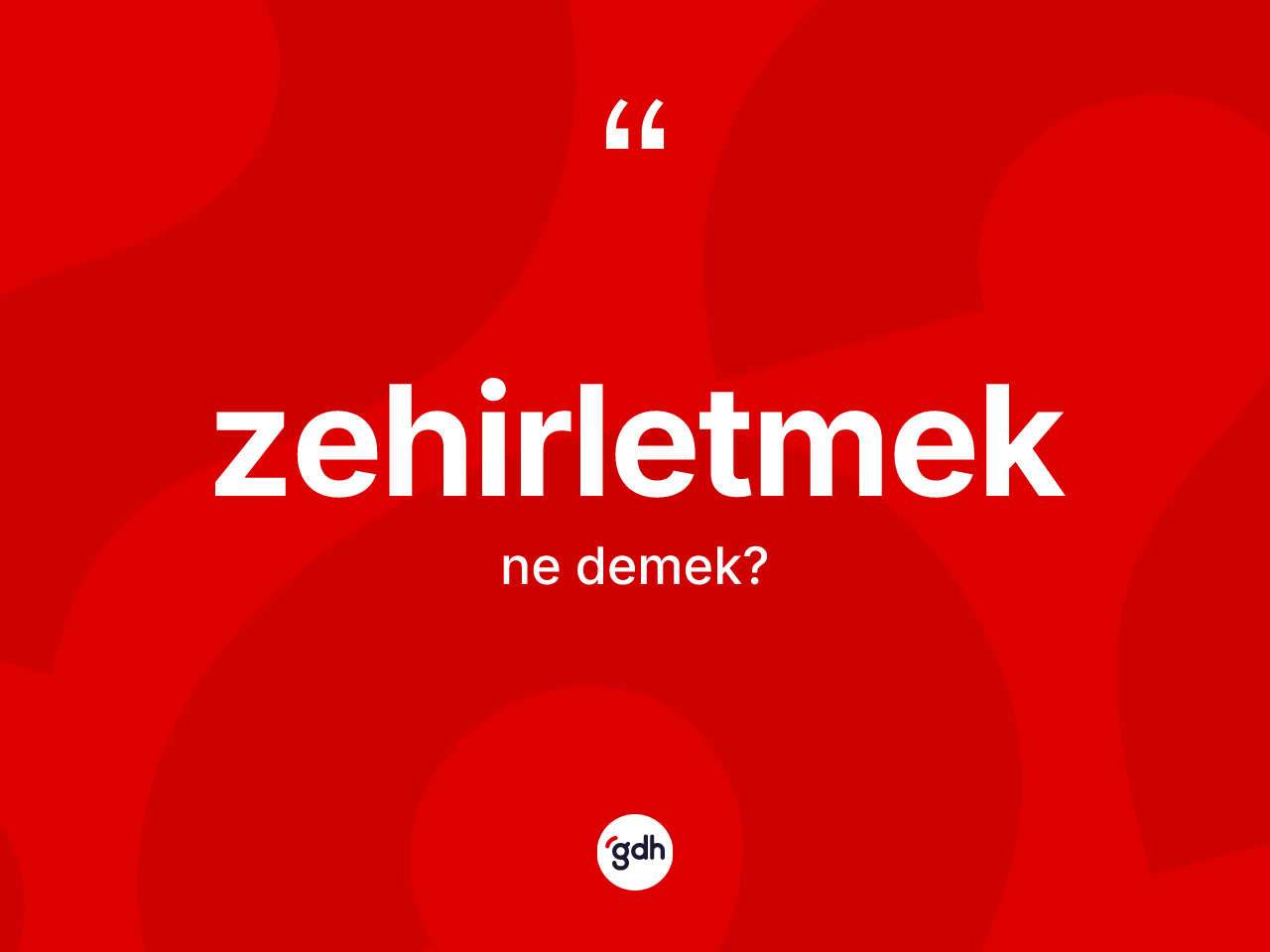 Zehirletmek ne demek? Zehirletmek kelimesinin kaç farklı anlamı var?