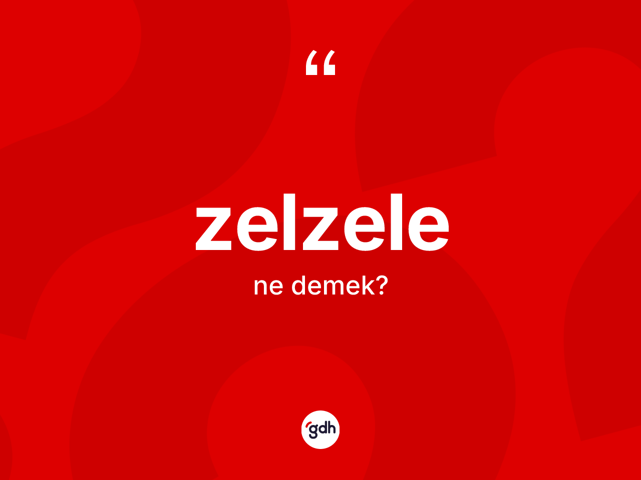 Zelzele nedir? Zelzelenin TDK'ya göre anlamı nedir?