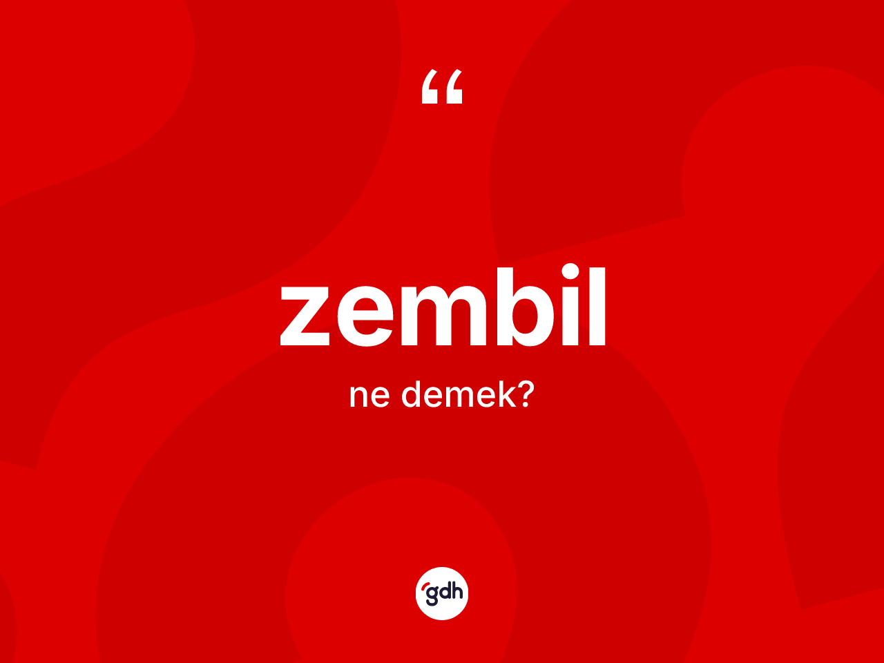 Zembil nedir? Zembilin halk arasındaki kullanımı nasıldır?
