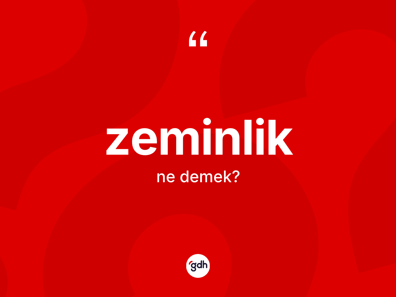 Zeminlik kelimesi ne demek? Zeminlik kelimesinin TDK'ya göre açıklaması nedir?