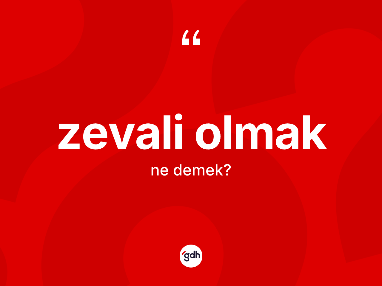 Zevali olmak ifadesinin anlamı nedir? Zevali olmak ifadesinin TDK'ya göre açıklaması nedir?