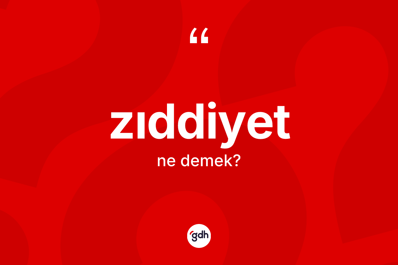 Zıddiyet nedir?