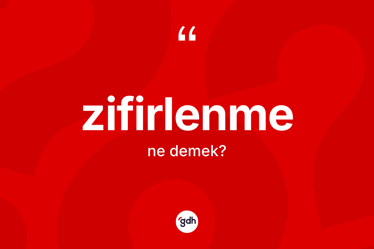 Zifirlenme kelimesi nedir? Zifirlenmenin TDK'ya göre anlamı nedir?