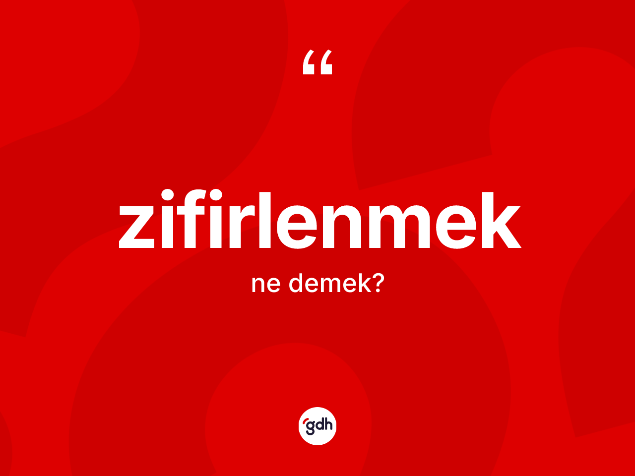 Zifirlenmek kelimesinin tanımı nedir? Zifirlenmeğin TDK'ya göre anlamı nedir?