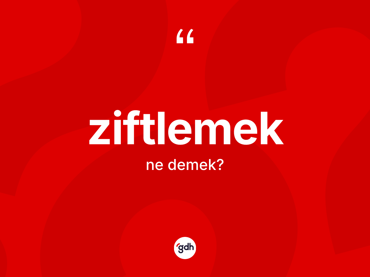 Ziftlemek kelimesinin sözlükteki tanımı nedir? Ziftlemeğin sözlükteki anlamı nedir?