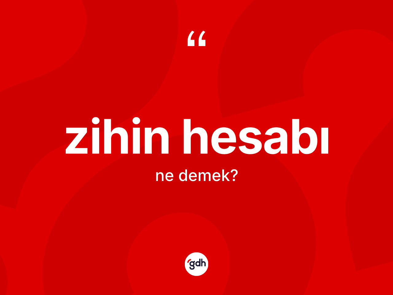 Zihin hesabı kelimesi nedir? Zihin hesabının TDK'ya göre anlamı nedir?