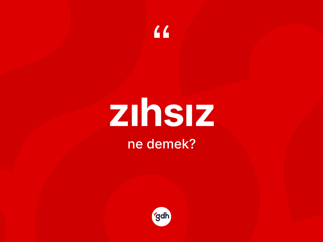 Zıhsız kelimesi nedir? Zıhsızın sözlükteki anlamı nedir?