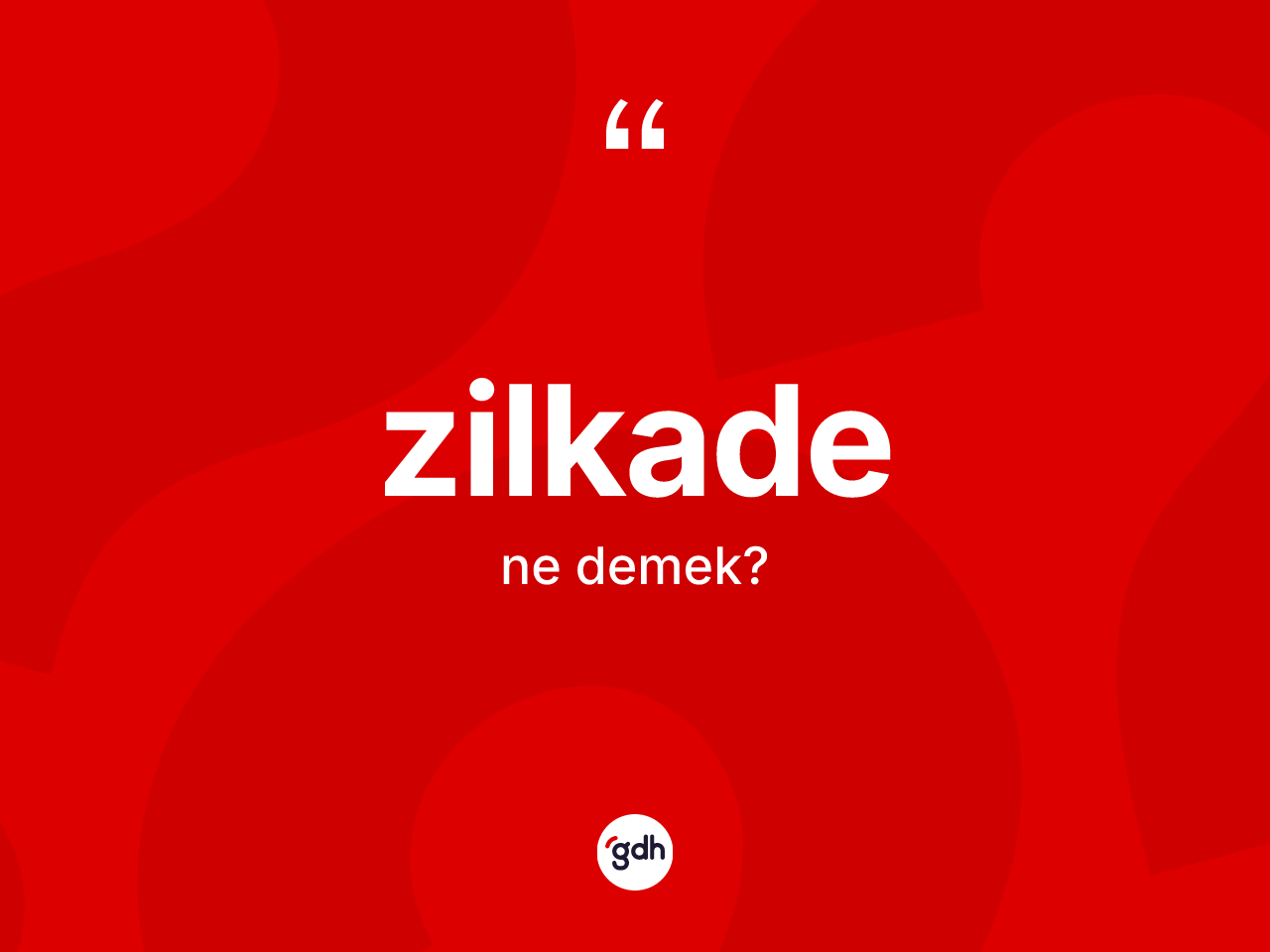 Zilkade kelimesi ne anlama gelir? Zilkade kelimesinin kaç farklı anlamı var?