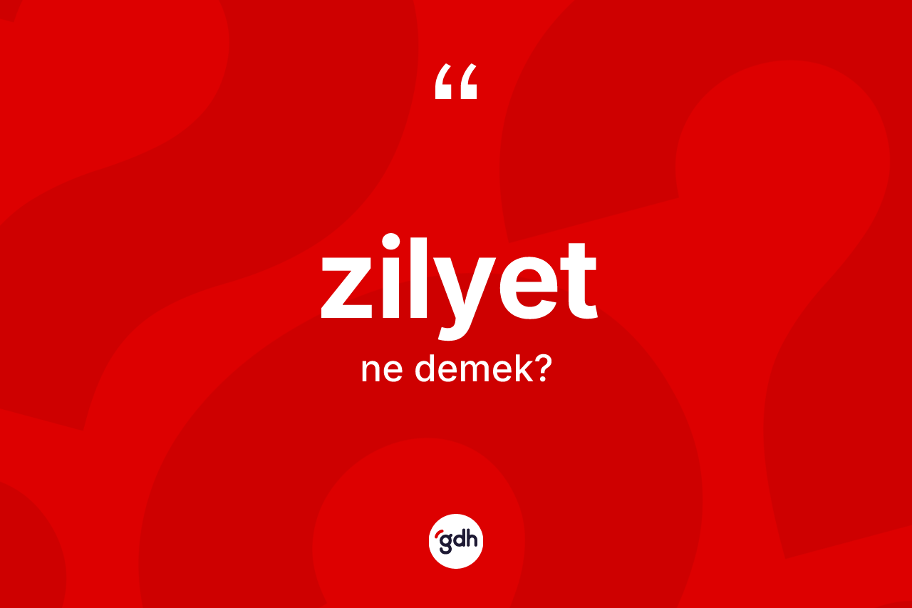 Zilyet kelimesinin tanımı nedir?