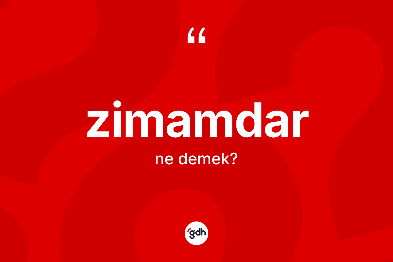 Zimamdar ne anlama gelir?
