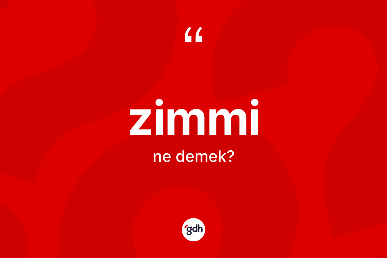Zimmi kelimesinin anlamı nedir?