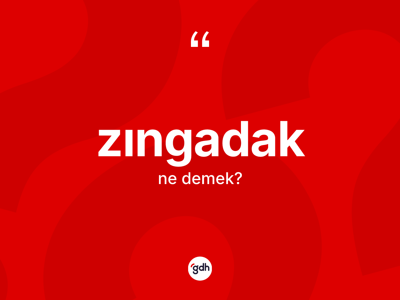 Zıngadak kelimesinin sözlükteki tanımı nedir? Zıngadak kelimesinin özellikleri nelerdir?