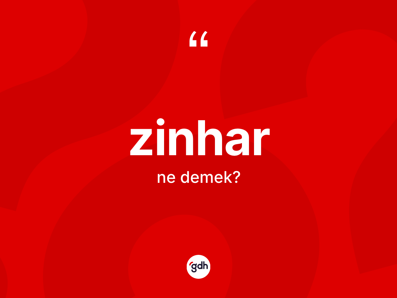 Zinhar kelimesinin anlamı nedir? Zinhar kelimesinin TDK'ya göre açıklaması nedir?