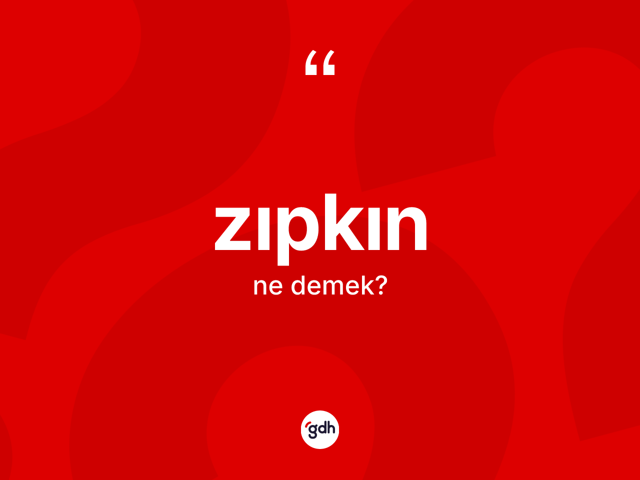 Zıpkın kelimesinin sözlükteki tanımı nedir? Zıpkın kelimesinin özellikleri nelerdir?